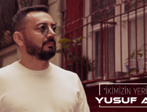 Yusuf Alp’ten Yeni Tekli; “İkimizin Yerine” Yayında!